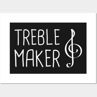 Treble Maker | Funny A Cappella Saying Posters and Art